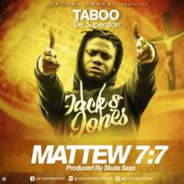 Taboo - Mattew 7:7 (Prod. By Skuta)